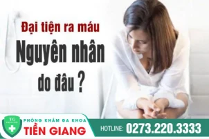 Đại tiện ra máu là bị bệnh gì? Phương pháp điều trị hiệu quả