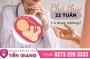 Thai 22 tuần có phá được không? Cách phá thai 22 tuần tuổi an toàn