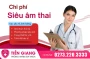 Chi phí siêu âm thai có cao không? Tư vấn rõ ràng từ bác sĩ