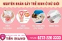 Trễ kinh 7 ngày không mang thai là dấu hiệu của bệnh gì? Điều trị như thế nào?